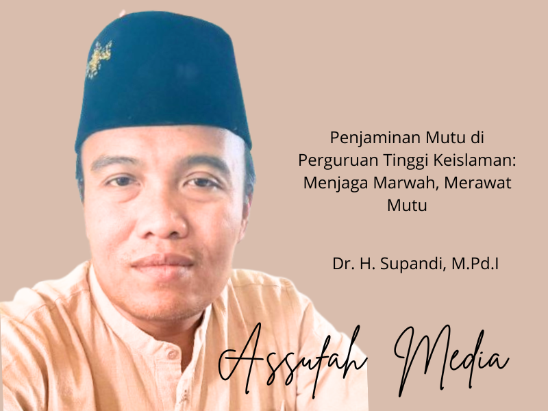 Penjaminan Mutu di Perguruan Tinggi Keislaman: Menjaga Marwah, Merawat Mutu